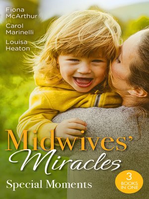cover image of Midwives' Miracles / Special Moments / A Month to Marry the Midwife